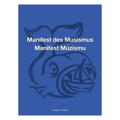 Manifest Múzismu / Manifest des Musismus - Ondřej Cikán