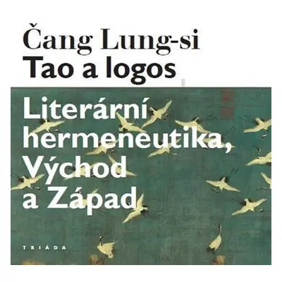 Tao a logos - Literární hermeneutika, Východ a Západ - Čang Lung-si