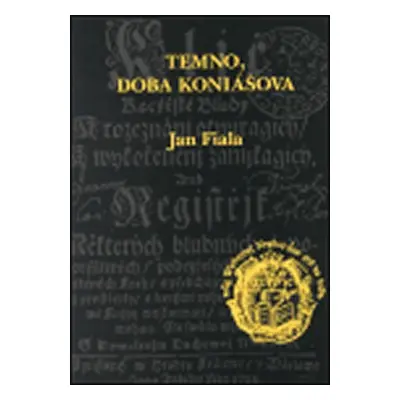 Temno, doba Koniášova - Jan Fiala