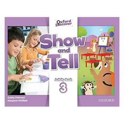 Oxford Discover Show and Tell 3 Activity Book - Gabby Pritchard