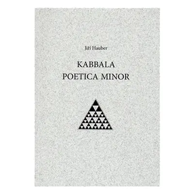 Kabbala poetica minor - Jiří Hauber