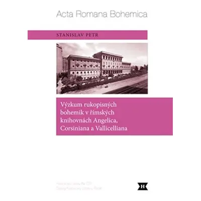 Výzkum rukopisných bohemik v římských knihovnách Angelica, Corsiniana a Vallicelliana - Stanisla