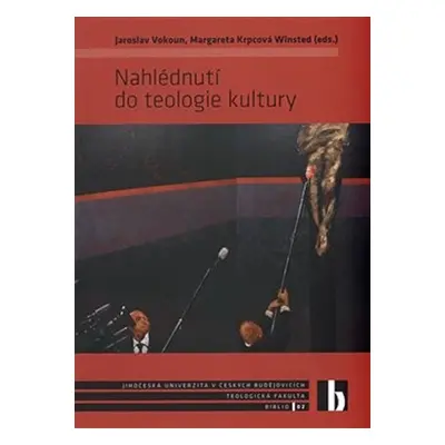 Nahlédnutí do teologie kultury - Jaroslav Vokoun