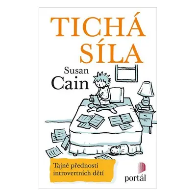 Tichá síla - Tajné přednosti introvertních dětí - Susan Cain