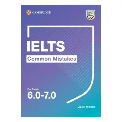 IELTS Common Mistakes For Bands 6.0-7.0 - Moore Julie