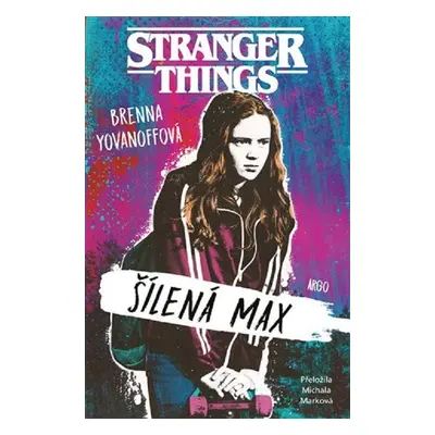 Stranger Things - Šílená Max - Brenna Yovanoffová