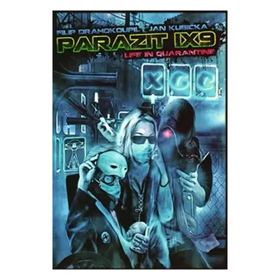 Parazit IX9 : life in quarantine - Filip Drahokoupil