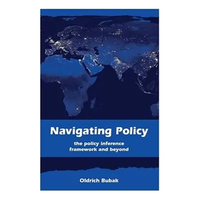 Navigating Policy - The Policy Inference Framework and Beyond - Oldřich Bubák