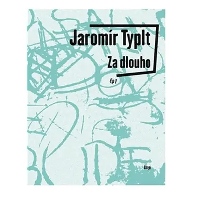 Za dlouho - Jaromír Typlt