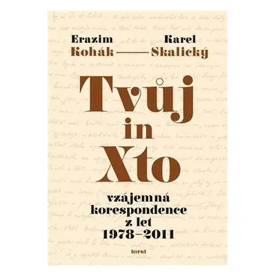 Tvůj in Xto - Vzájemná korespondence z let 1978-2011 - Erazim Kohák