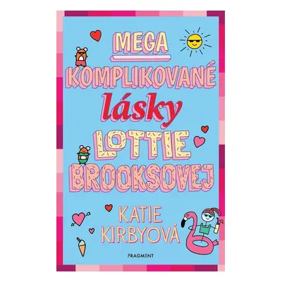 Mega komplikované lásky Lottie Brooksovej - Katie Kirbyová