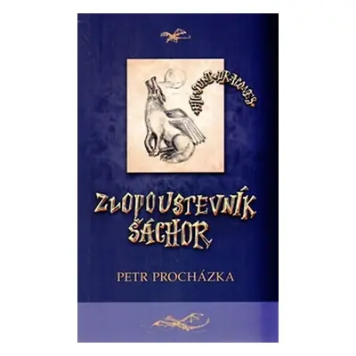 Zloupoustevník Šáchor - Petr Procházka