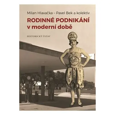 Rodinné podnikání v moderní době - Bek Pavel, Hlavačka Milan a kol.