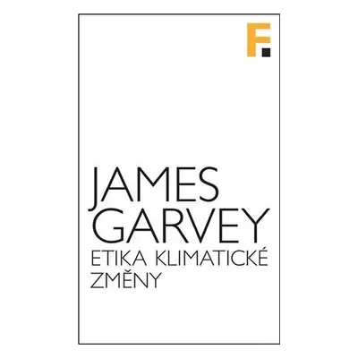 Etika klimatické změny - James Garvey