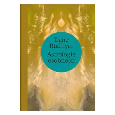 Astrologie osobnosti - Dane Rudhyar