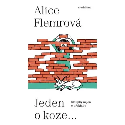 Jeden o koze ... - Sloupky nejen o překladu - Alice Flemrová