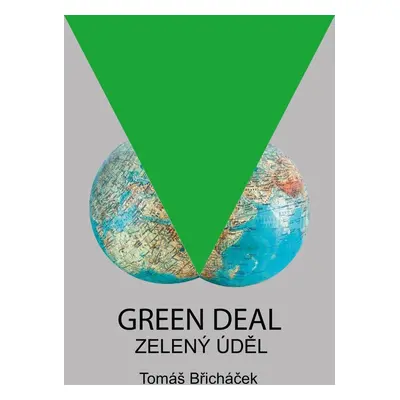 Green Deal – Zelený úděl - Tomáš Břicháček