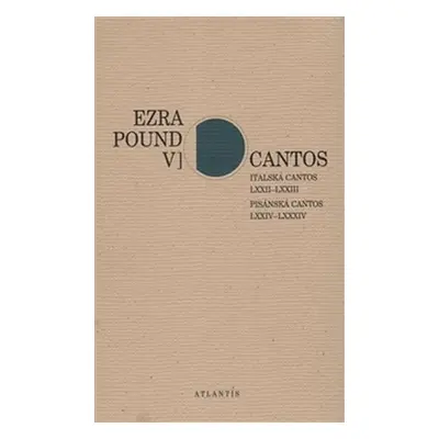 Cantos V. - Italská Cantos LXXII–LXXIII. Pisánská Cantos LXXIV–LXXXIV - Ezra Pound