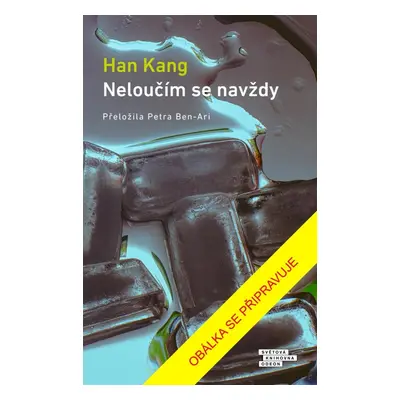 Neloučím se navždy - Han Kang