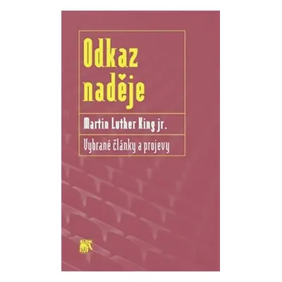 Odkaz naděje - Vybrané články a projevy - Martin Luther King