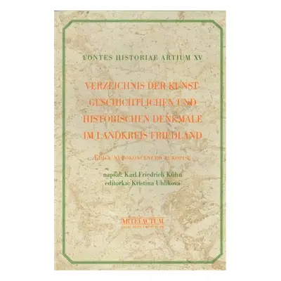 Verzeichnis der Kunstgeschichtlichen und Historischen Denkmale im Landkreis Friedland - Karl Fri