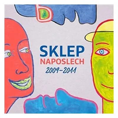 Sklep Naposlech 2009-2011 - CD, 1. vydání - Divadlo Sklep