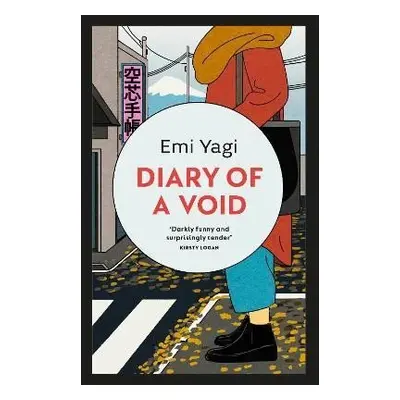 Diary of a Void: A hilarious, feminist read from the new star of Japanese fiction - Emi Yagi