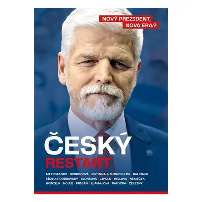 Český restart - Nový prezident, nová éra? - kolektiv autorů