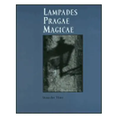 Lampades Pragae Magicae - Stanislav Tůma