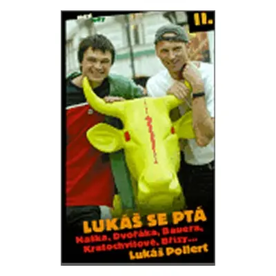 Lukáš se ptá II. Haška, Dvořáka, Bauera, Kratochvílové, Břízy… - Lukáš Pollert