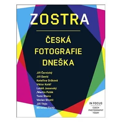 Zostra - Česká fotografie dneška (ČJ, AJ) - Martin Dostál