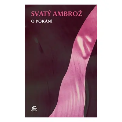 Svatý Ambrož - O pokání - Karolína Štauberová