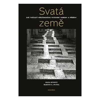 Svatá země - Hana Rysová; Martin C. Putna