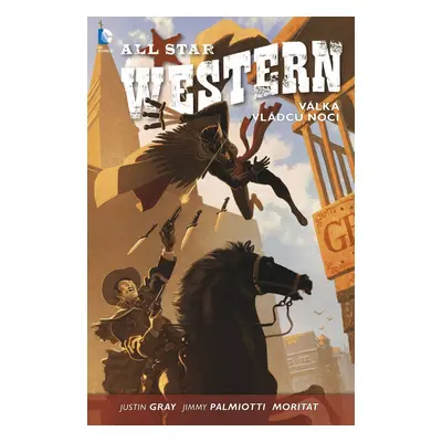 All Star Western 2 - Válka vládců noci - Justin Gray