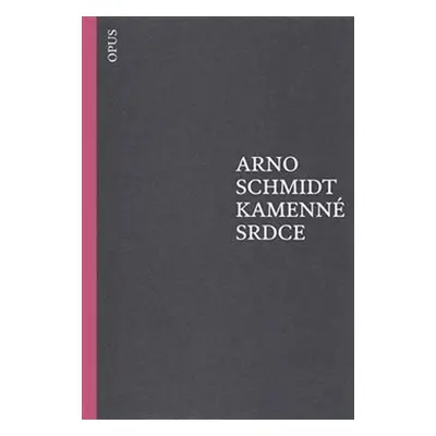 Kamenné srdce - Arno Schmidt