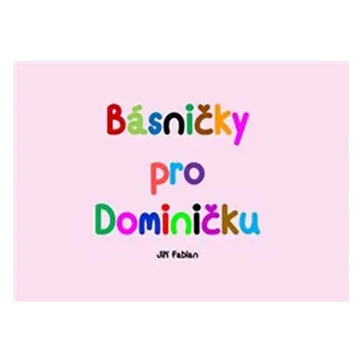 Básničky pro Dominičku - Jiří Fabian