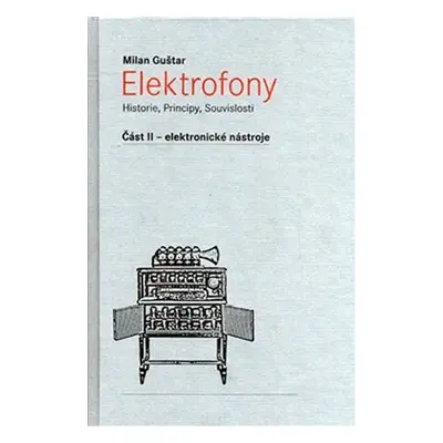 Elektrofony - Část II - elektronické nás - Milan Guštar