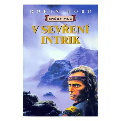 V sevření intrik - Snědý muž - Robin Hobb