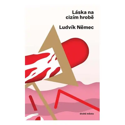 Láska na cizím hrobě, 1. vydání - Ludvík Němec