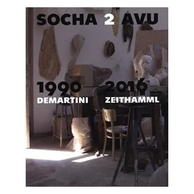 Socha 2 AVU 1990-2016 / Demartini - Zeithamml