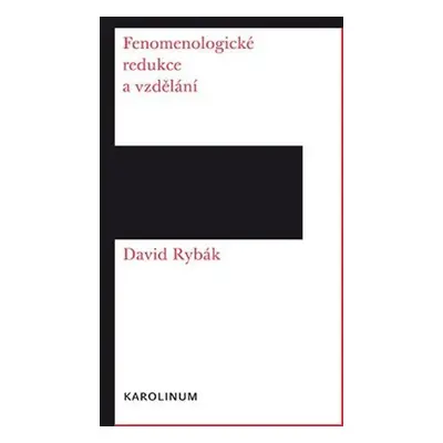 Fenomenologické redukce a vzdělání - David Rybák