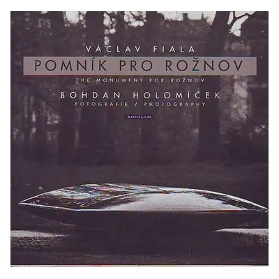 Pomník pro Rožnov: Bohdan Holomíček - Václav Fiala