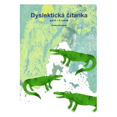 Dyslektická čítanka pro 4. - 5. ročník - Zdena Michalová