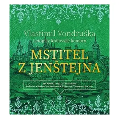 Mstitel z Jenštejna - Letopisy královské komory - CDmp3 (Čte Jan Hyhlík) - Vlastimil Vondruška