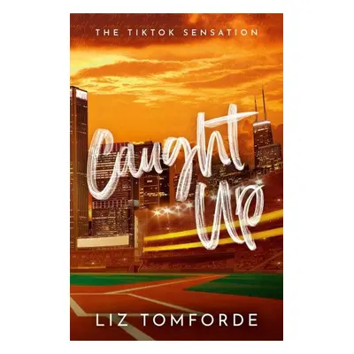 Caught Up: Windy City Book 3 - Liz Tomforde