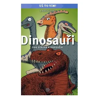 Dinosauři - Už to vím! - Kolektiv autorů