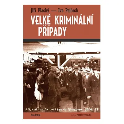 Velké kriminální případy - Ivo Pejčoch