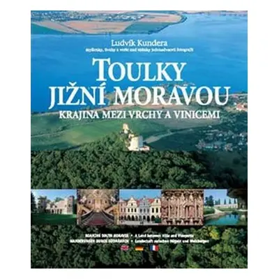 Toulky Jižní Moravou - Ludvík Kundera