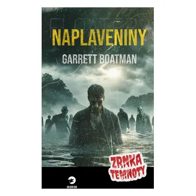 Naplaveniny - Zrnka temnoty 19 - Garrett Boatman