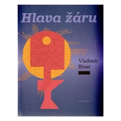 Hlava žáru - Vladimír Binar